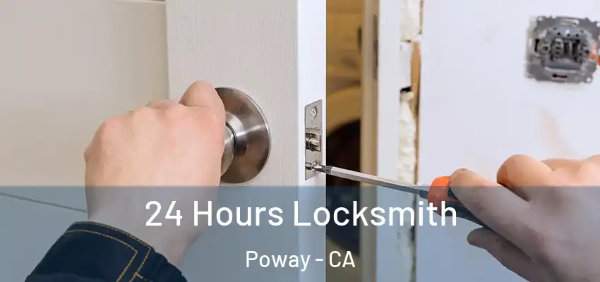  24 Hours Locksmith Poway - CA