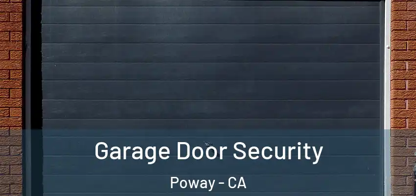  Garage Door Security Poway - CA