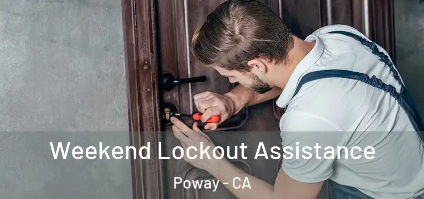  Weekend Lockout Assistance Poway - CA